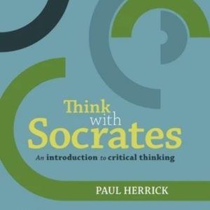 Think with Socrates An Introduction to Critical Thinking (1st Edition)