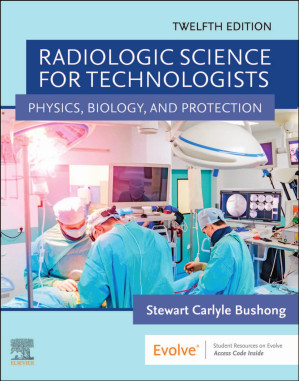 Radiologic Science For Technologists ;  Physics, Biology, And Protection (12th Edition)