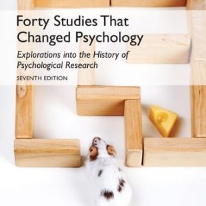 Forty Studies that Changed Psychology Explorations Into the History of Psychological Research (7th Edition)