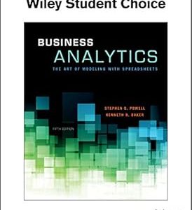 Business Analytics; The Art of Modeling With Spreadsheets (5th Edition)