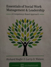 Essentials of social work management and leadership; a competency-based approach (5th Edition)