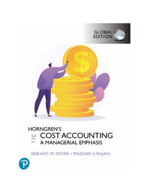 Horngren's Cost Accounting ; A Managerial Emphasis (17th Edition)