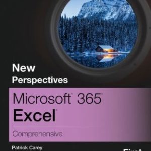New Perspectives MicrosoftÃ,Â 365Ã,Â ExcelÃ,Â Comprehensive, First Edition (1st Edition)