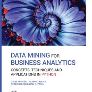 Data Mining for Business Analytics Concepts, Techniques and Applications in Python (1st Edition)