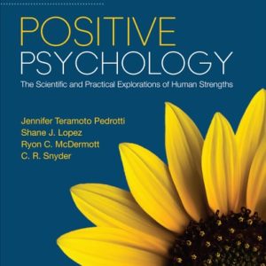 Positive Psychology The Scientific and Practical Explorations of Human Strengths (5th Edition)