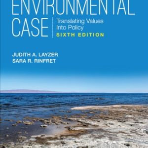 The Environmental Case Translating Values Into Policy (6th Edition)