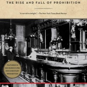 Last Call The Rise and Fall of Prohibition (1st Edition)