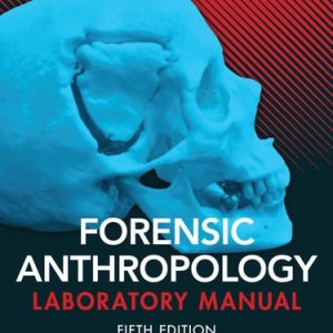 Forensic Anthropology Laboratory Manual (5th Edition)
