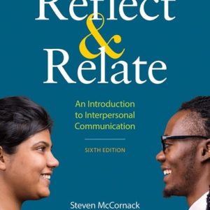 Reflect & Relate An Introduction to Interpersonal Communication (6th Edition)
