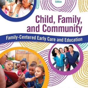 Child, Family, and Community Family-Centered Early Care and Education (7th Edition)