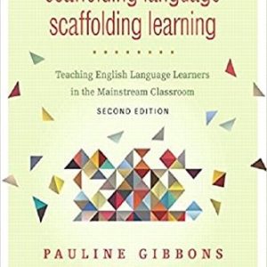 Scaffolding Language, Scaffolding Learning Teaching English Language Learners in the Mainstream Classroom (2nd Edition)