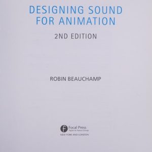 Designing Sound for Animation (2nd Edition)