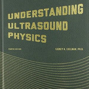 Understanding Ultrasound Physics (4th Edition)