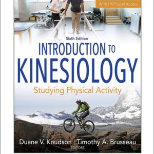 Introduction to Kinesiology Studying Physical Activity (6th Edition)