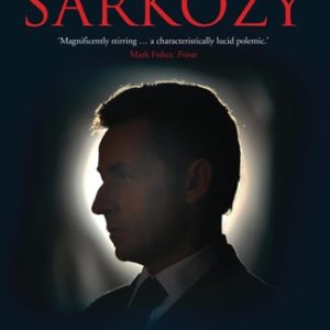 The Meaning of Sarkozy (1st Edition)