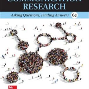 Communication Research Asking Questions, Finding Answers (6th Edition)