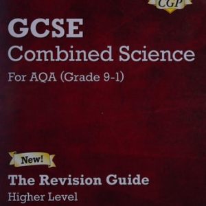 GCSE Combined Science for AQA (grade 9-1). The revision guide. Higher level (1st Edition)