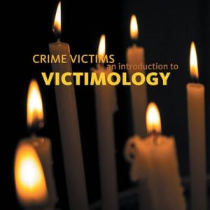 Crime Victims: An Introduction to Victimology (10th Edition)