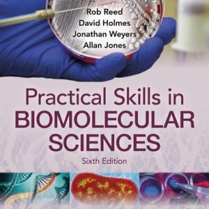 Practical Skills in Biomolecular Sciences (6th Edition)