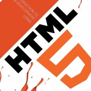 Introduction to Web Development Using HTML 5 (1st Edition)