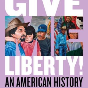 Give Me Liberty! An American History (1st Edition)