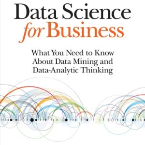 Data Science for Business (1st Edition)