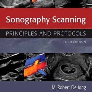 Sonography Scanning Principles and Protocols (5th Edition)