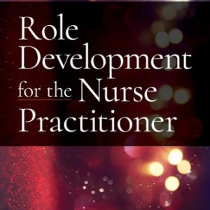 Role Development for the Nurse Practitioner (3rd Edition)
