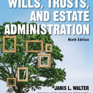 Wills, Trusts, and Estate Administration (9th Edition)