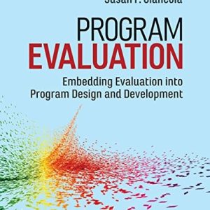 Program Evaluation Embedding Evaluation into Program Design and Development (1st Edition)