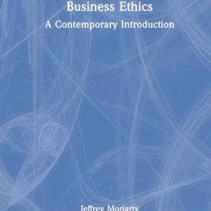 Business Ethics A Contemporary Introduction (1st Edition)