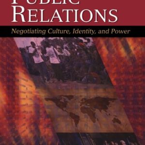 International Public Relations Negotiating Culture, Identity, and Power (1st Edition)