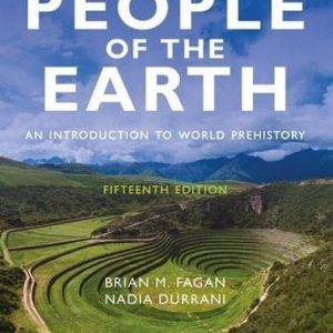 People of the Earth An Introduction to World Prehistory (15th Edition)