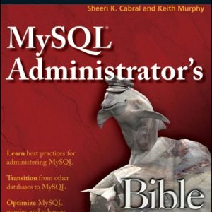 MySQL Administrator's Bible (1st Edition)