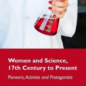 Women and Science, 17th Century to Present (1st Edition)