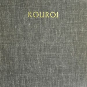 Kouroi: archaic Greek youths: A study of the development of the Kouros type in Greek sculpture, (3rd Edition)