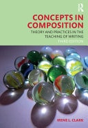 Concepts in Composition Theory and Practices in the Teaching of Writing (3rd Edition)