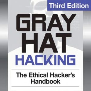Gray Hat Hacking The Ethical Hackers Handbook (3rd Edition)