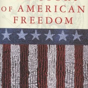 The Story of American Freedom (1st Edition)