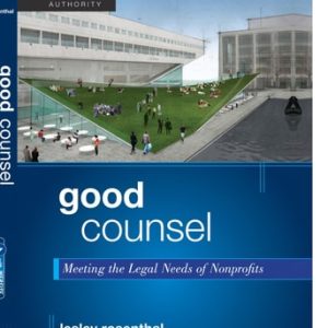 Good Counsel Meeting the Legal Needs of Nonprofits (1st Edition)