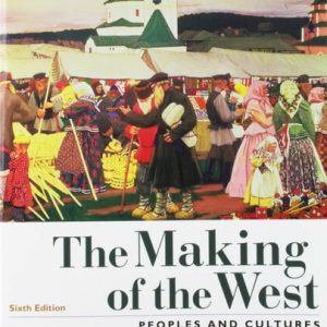 The Making of the West Peoples and Cultures (6th Edition)