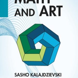 Math and Art An Introduction to Visual Mathematics (2nd Edition)