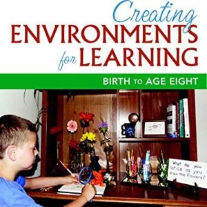 Creating Environments for Learning Birth to Age Eight (3rd Edition)