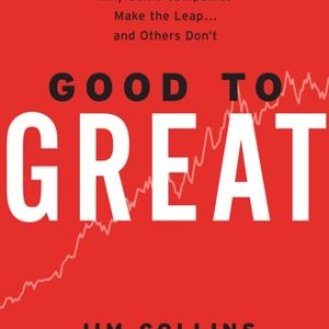 Good to Great Why Some Companies Make the Leap...And Others Don't (1st Edition)
