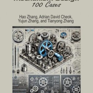 Mechanical Equipment Mechanism Design 100 Cases (1st Edition)