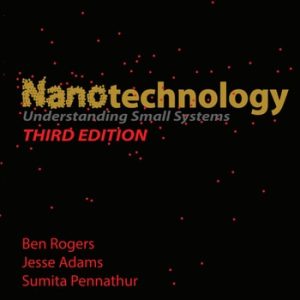 Nanotechnology Understanding Small Systems, Third Edition (3rd Edition)