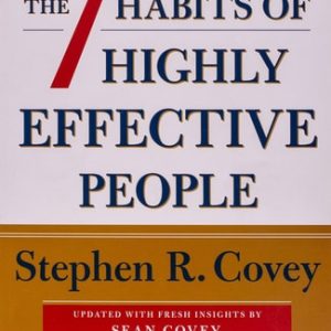 The 7 Habits of Highly Effective People Powerful Lessons in Personal Change (1st Edition)