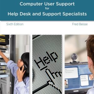 A Guide to Computer User Support for Help Desk and Support Specialists (6th Edition)