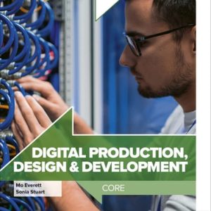 Digital Production, Design and Development T Level: Core (1st Edition)