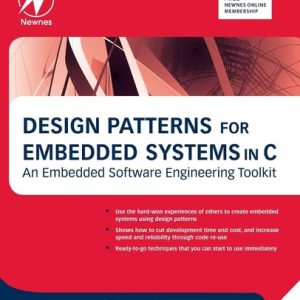 Design Patterns for Embedded Systems in C: An Embedded Software Engineering Toolkit (1st Edition)